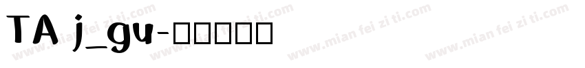 TA j_gu字体转换
